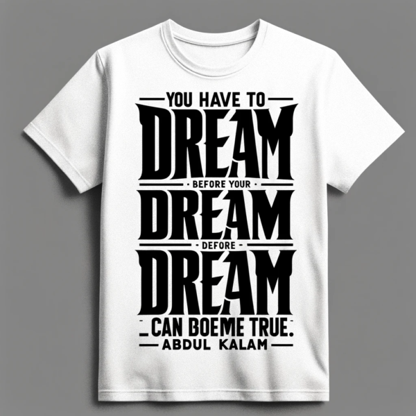 You have to dream before your dreams can come true